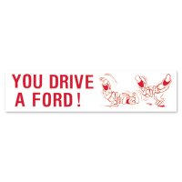 YOU DRIVE A FORD! ステッカー.
