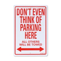 パーキング サイン ボード "DON’T EVEN THINK OF PARKING HERE"